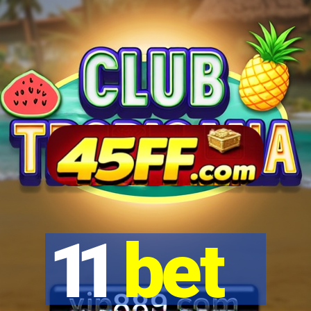11 bet